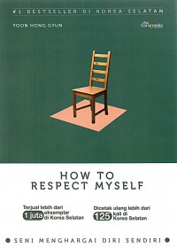 Image of How To Respect Myself: Seni Menghargai Diri Sendiri